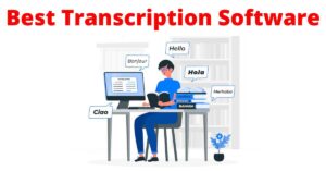 Best-transcription-software-for-transcribing-audio-and-video